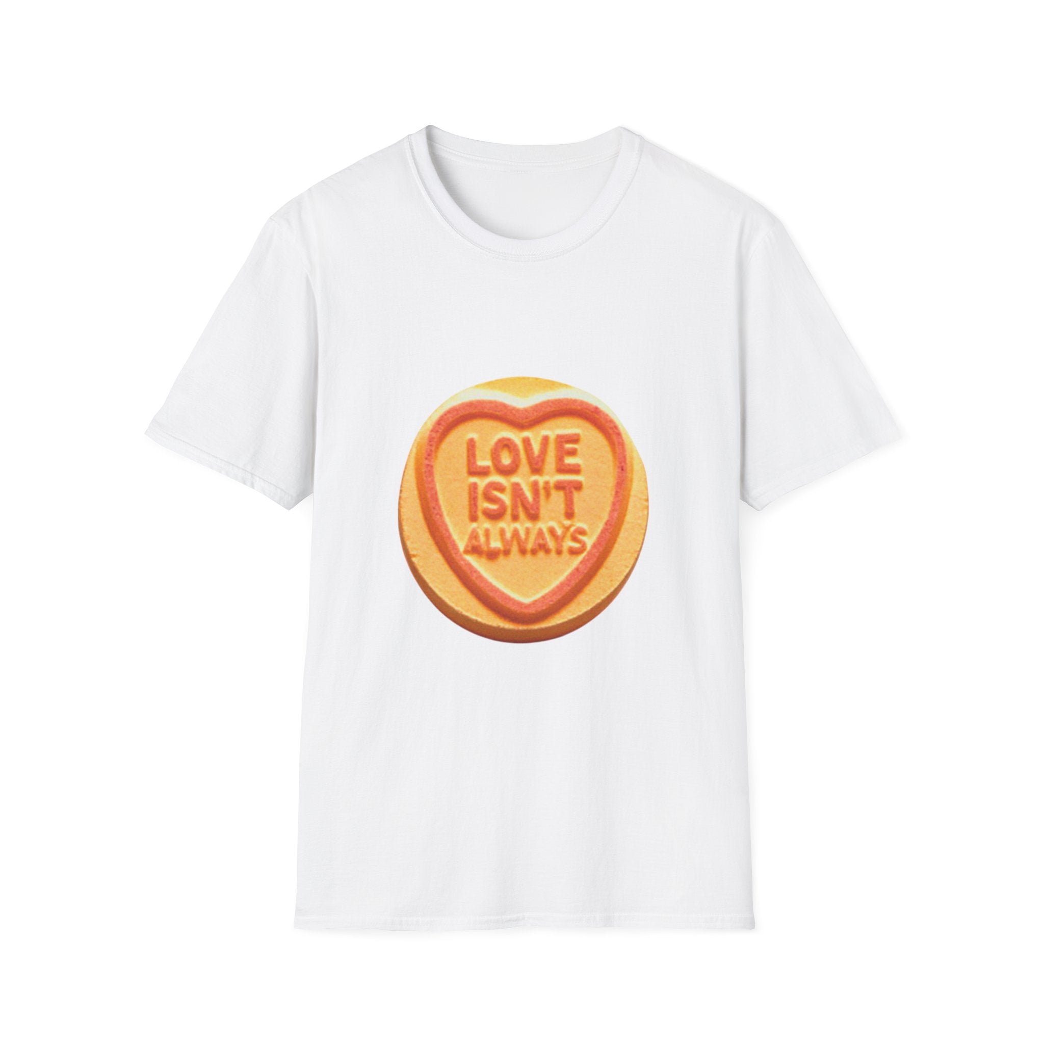 Love Isn't Always T-Shirt